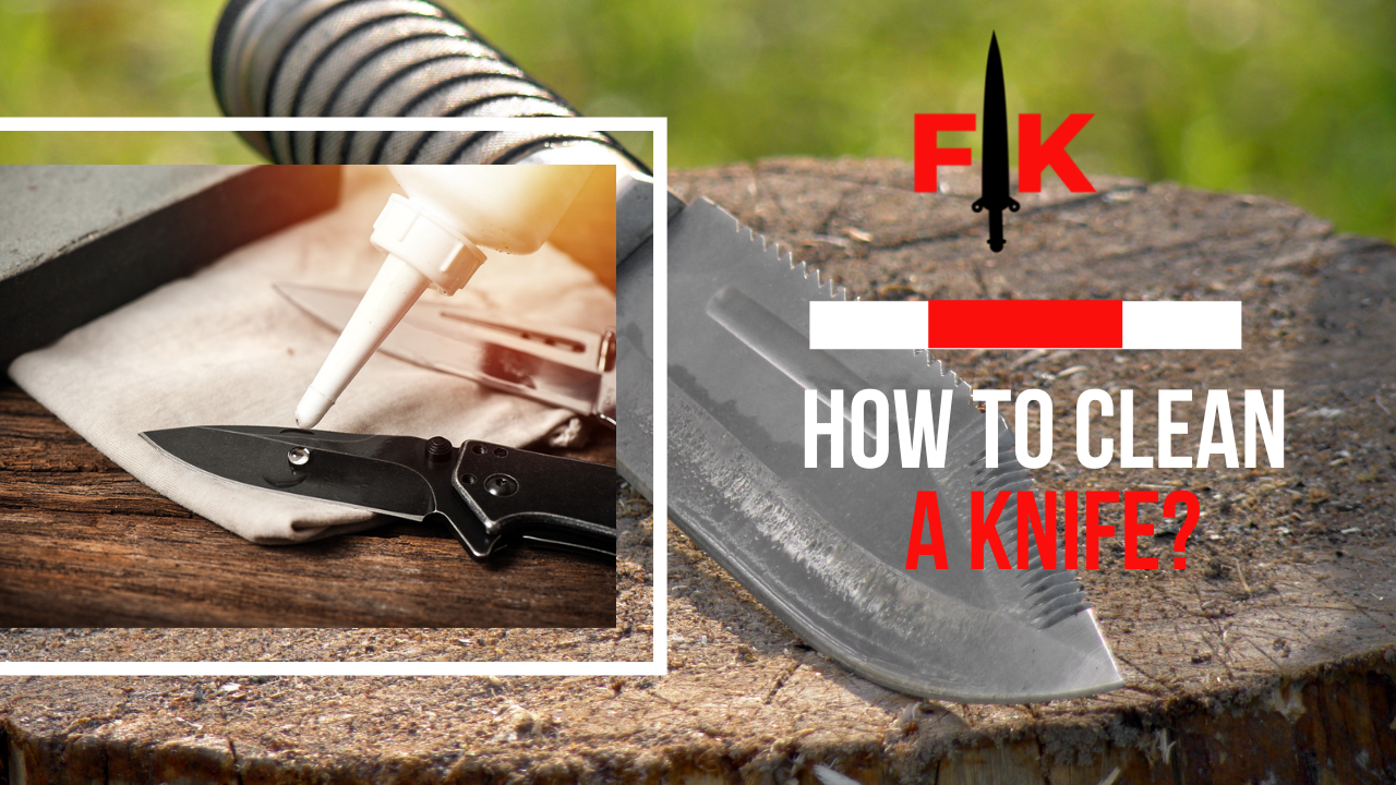 How to Clean A Knife – Knife Maintenance Guide