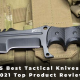 15 Best Tactical Knives – 2021 Top Product Reviews