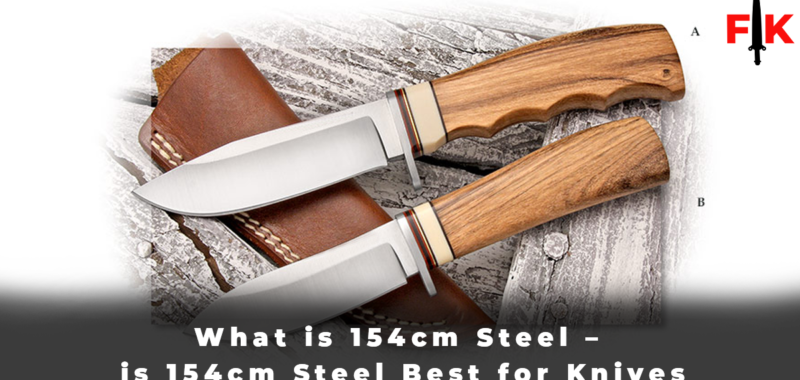 What is 154cm Steel - is 154cm Steel Best for Knives