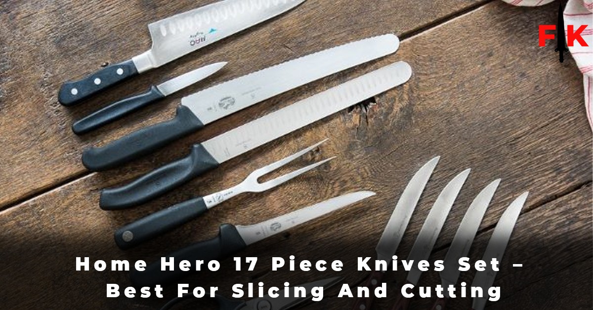 Home Hero 17 Piece Knives Set - Best For Slicing And Cutting