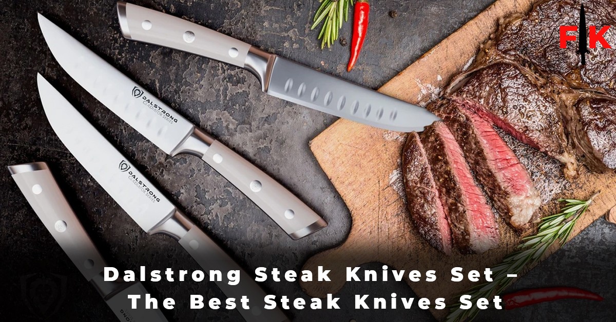 Dalstrong Steak Knives Set - The Best Steak Knives Set