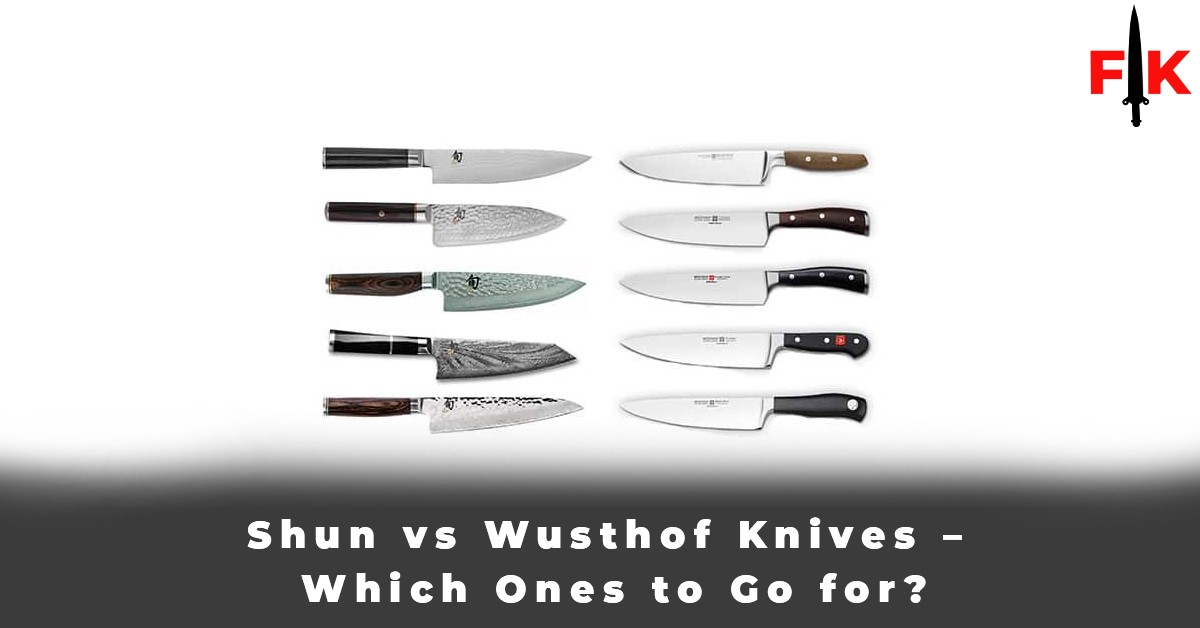 Shun vs Wusthof Knives – Which Ones to Go for