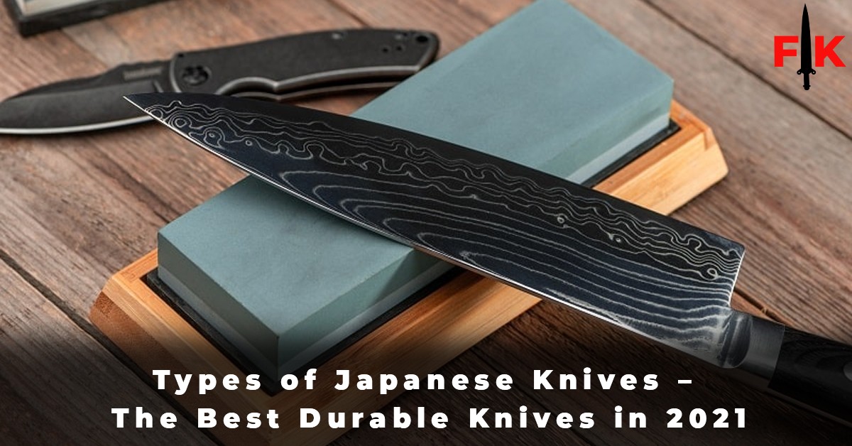 Types of Japanese Knives – The Best Durable Knives in 2021