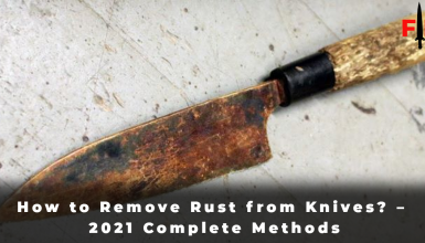 How to Remove Rust from Knives - 2021 Complete Methods