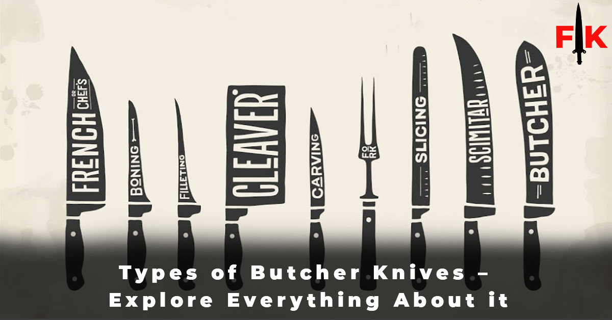 Types of Butcher Knives - Explore Everything About it