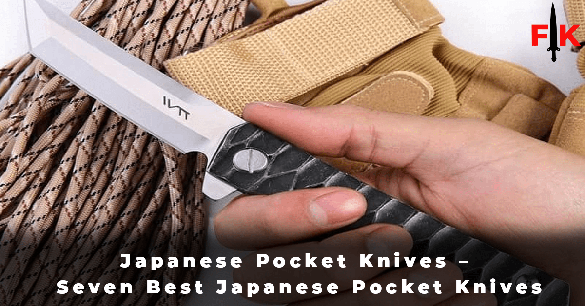 Japanese Pocket Knives – Seven Best Japanese Pocket Knives