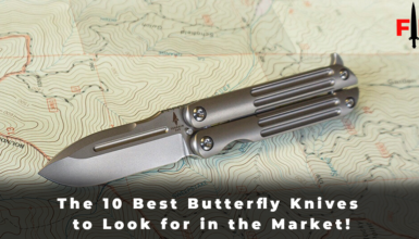 The 10 Best Butterfly Knives to Look for in the Market!