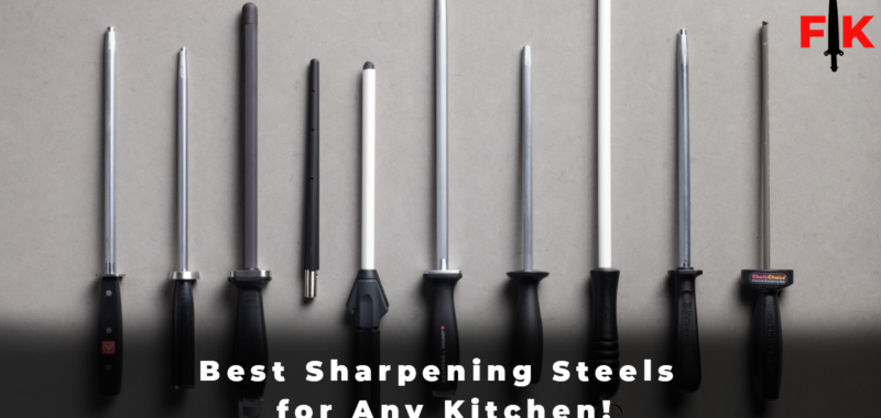 Best Sharpening Steels for Any Kitchen!