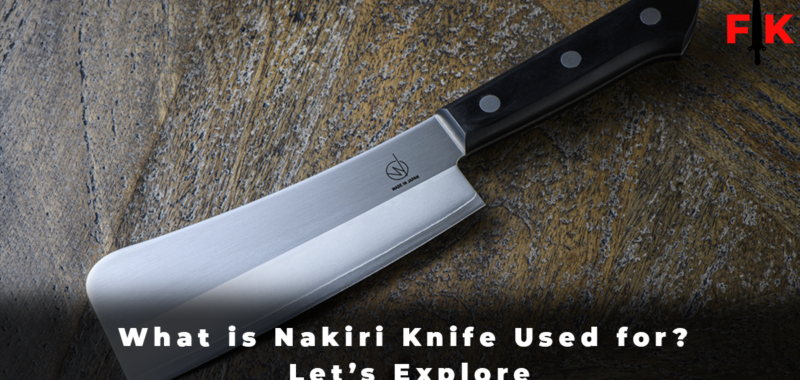 What is Nakiri Knife Used for Let’s Explore