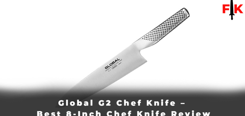Global G2 Chef Knife - Best 8-Inch Chef Knife Review